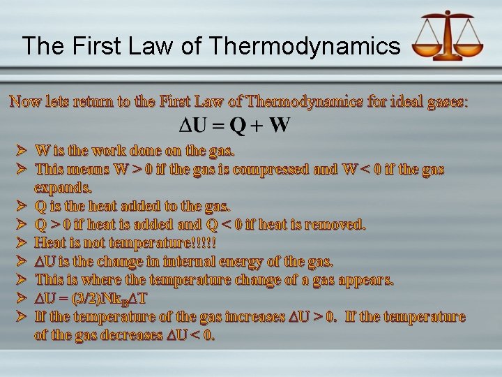 The First Law of Thermodynamics Now lets return to the First Law of Thermodynamics