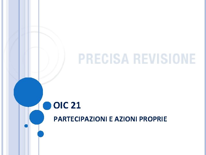 OIC 21 PARTECIPAZIONI E AZIONI PROPRIE 