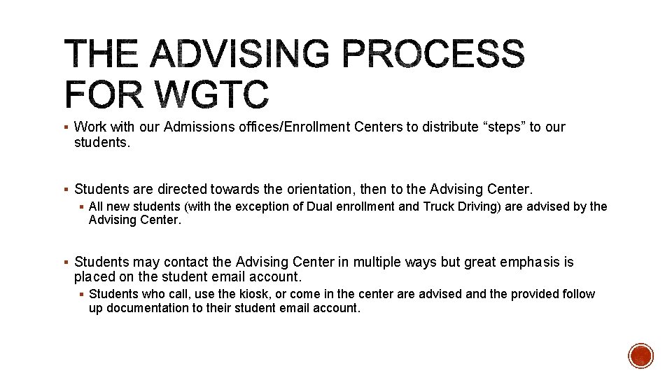 § Work with our Admissions offices/Enrollment Centers to distribute “steps” to our students. §