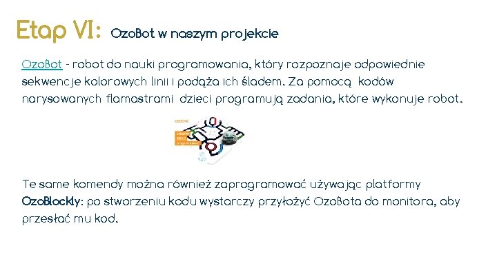 Etap VI: Ozo. Bot w naszym projekcie Ozo. Bot - robot do nauki programowania,