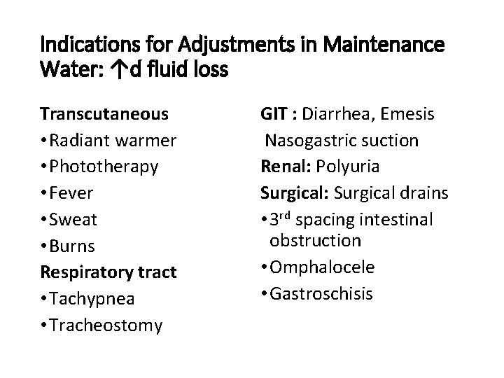 Indications for Adjustments in Maintenance Water: ↑d fluid loss Transcutaneous • Radiant warmer •