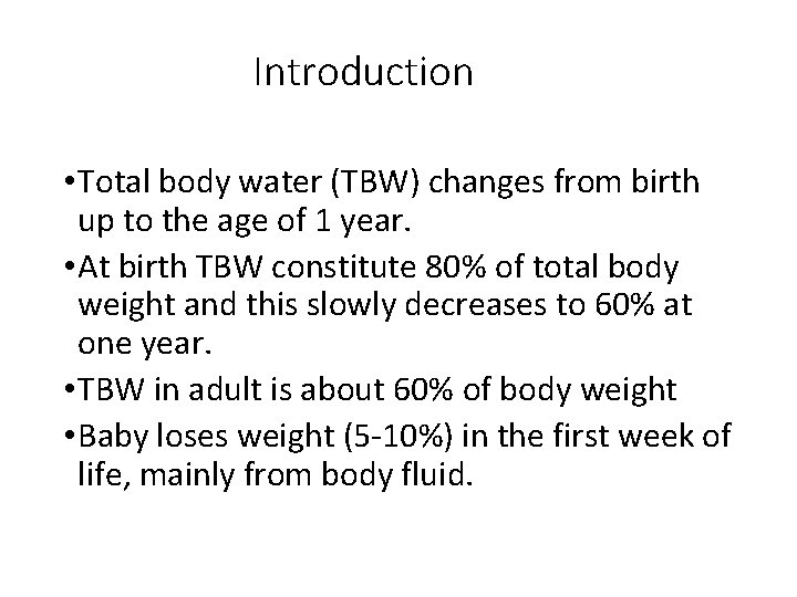Introduction • Total body water (TBW) changes from birth up to the age of