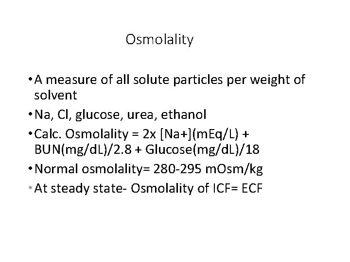 Osmolality • A measure of all solute particles per weight of solvent • Na,