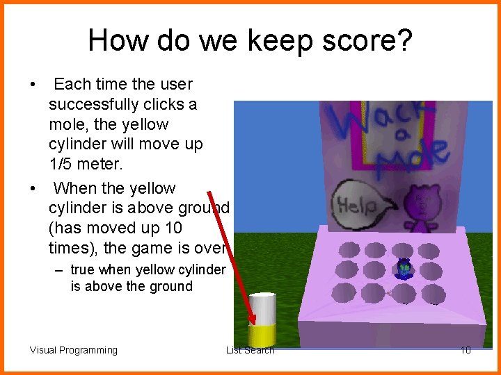 How do we keep score? • Each time the user successfully clicks a mole,