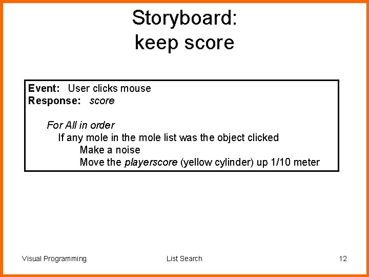 Storyboard: keep score Event: User clicks mouse Response: score For All in order If