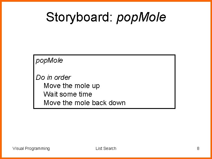 Storyboard: pop. Mole Do in order Move the mole up Wait some time Move