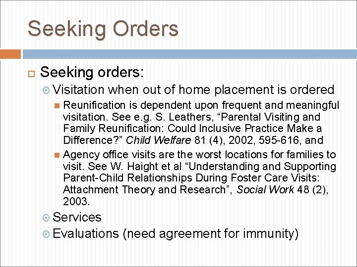 Seeking Orders Seeking orders: Visitation when out of home placement is ordered Reunification is