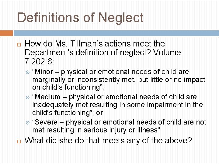 Definitions of Neglect How do Ms. Tillman’s actions meet the Department’s definition of neglect?