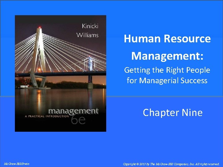 Human Resource Management: Getting the Right People for Managerial Success Chapter Nine Mc. Graw-Hill/Irwin