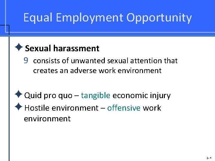 Equal Employment Opportunity ✦Sexual harassment 9 consists of unwanted sexual attention that creates an