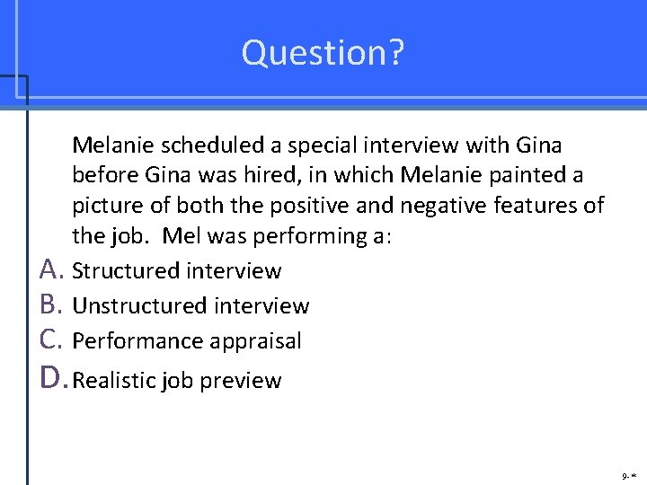 Question? Melanie scheduled a special interview with Gina before Gina was hired, in which