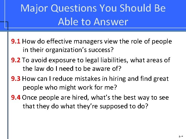 Major Questions You Should Be Able to Answer 9. 1 How do effective managers
