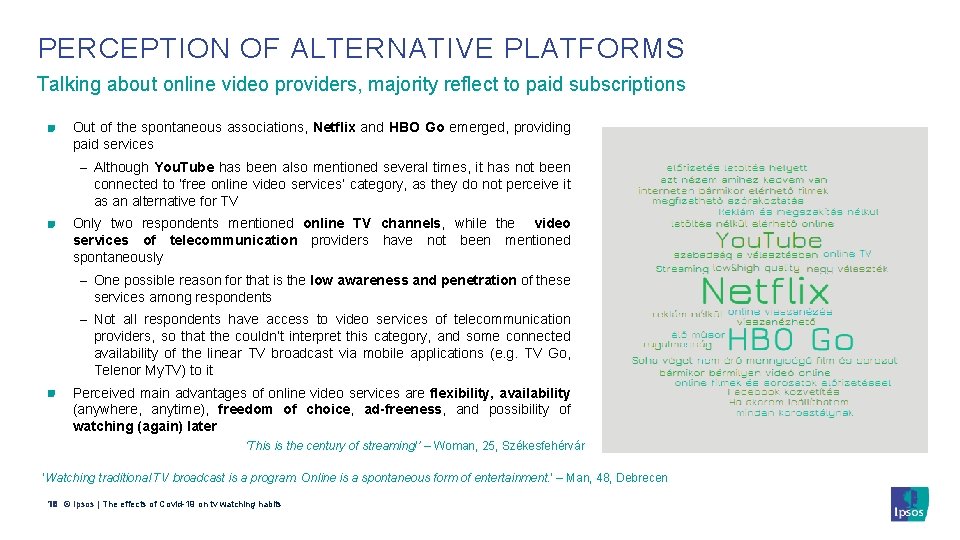 PERCEPTION OF ALTERNATIVE PLATFORMS Talking about online video providers, majority reflect to paid subscriptions