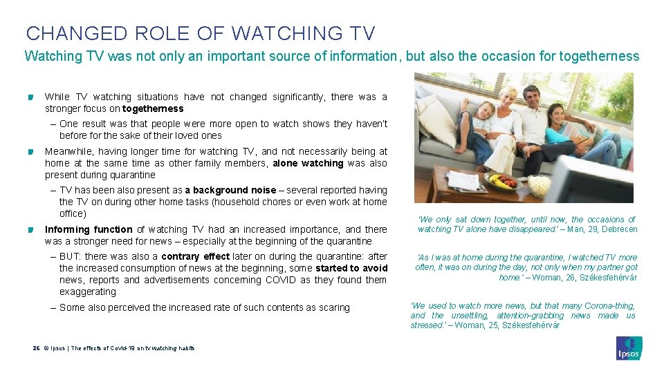 CHANGED ROLE OF WATCHING TV Watching TV was not only an important source of