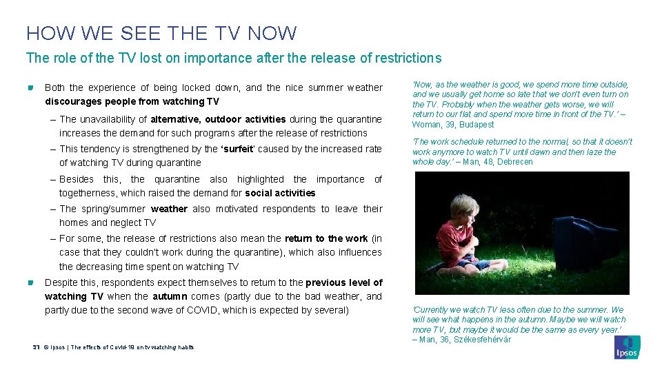 HOW WE SEE THE TV NOW The role of the TV lost on importance