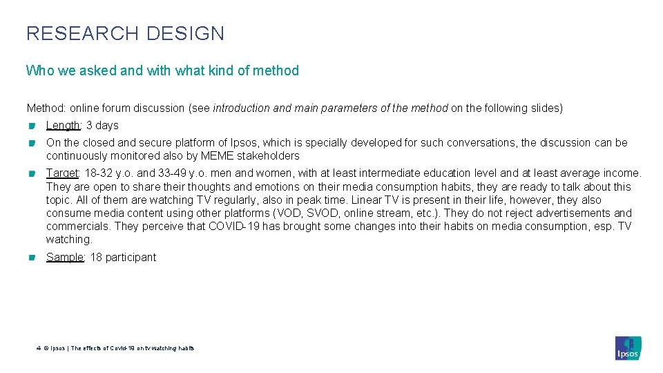 RESEARCH DESIGN Who we asked and with what kind of method Method: online forum