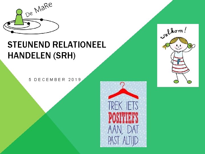 STEUNEND RELATIONEEL HANDELEN (SRH) 5 DECEMBER 2019 