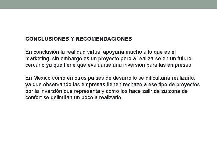 CONCLUSIONES Y RECOMENDACIONES En conclusión la realidad virtual apoyaría mucho a lo que es CONCLUSIONES Y RECOMENDACIONES En conclusión la realidad virtual apoyaría mucho a lo que es