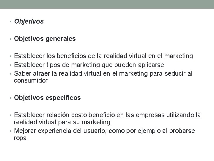 • Objetivos generales • Establecer los beneficios de la realidad virtual en el • Objetivos generales • Establecer los beneficios de la realidad virtual en el