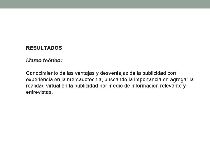 RESULTADOS Marco teórico: Conocimiento de las ventajas y desventajas de la publicidad con experiencia RESULTADOS Marco teórico: Conocimiento de las ventajas y desventajas de la publicidad con experiencia