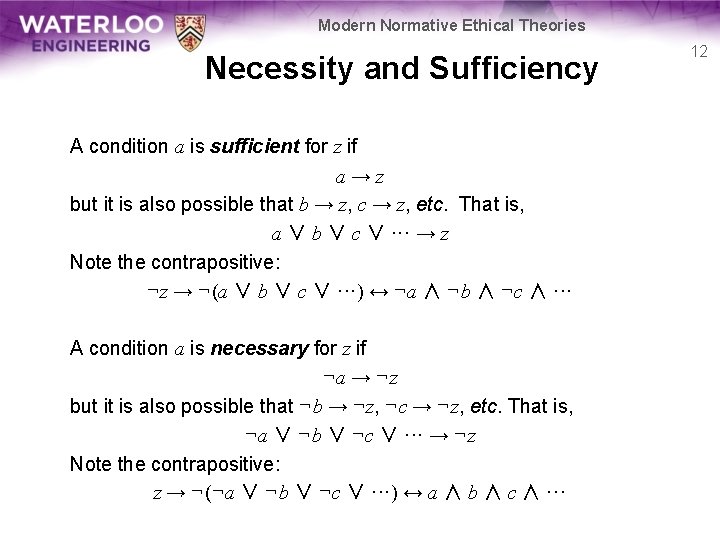 Modern Normative Ethical Theories Necessity and Sufficiency A condition a is sufficient for z