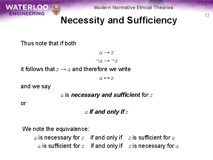 Modern Normative Ethical Theories Necessity and Sufficiency Thus note that if both a→z ¬a