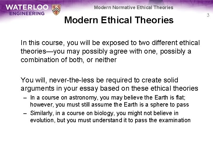 Modern Normative Ethical Theories Modern Ethical Theories In this course, you will be exposed