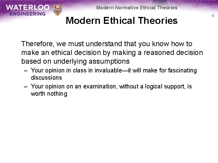 Modern Normative Ethical Theories Modern Ethical Theories Therefore, we must understand that you know