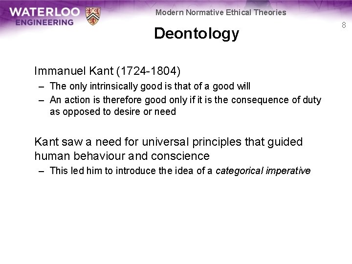 Modern Normative Ethical Theories Deontology Immanuel Kant (1724 -1804) – The only intrinsically good