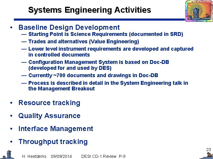 Systems Engineering Activities • Baseline Design Development — Starting Point is Science Requirements (documented