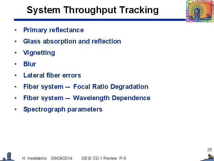 System Throughput Tracking • Primary reflectance • Glass absorption and reflection • Vignetting •
