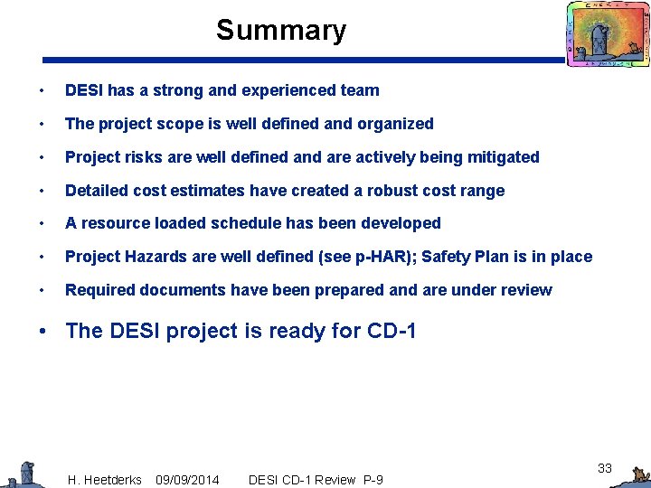 Summary • DESI has a strong and experienced team • The project scope is