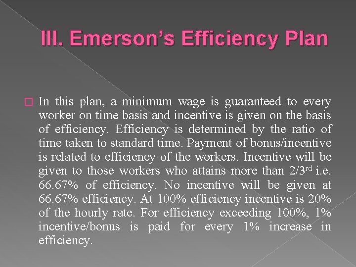 III. Emerson’s Efficiency Plan � In this plan, a minimum wage is guaranteed to