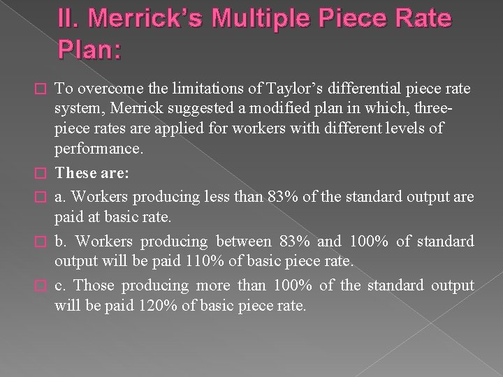 II. Merrick’s Multiple Piece Rate Plan: � � � To overcome the limitations of