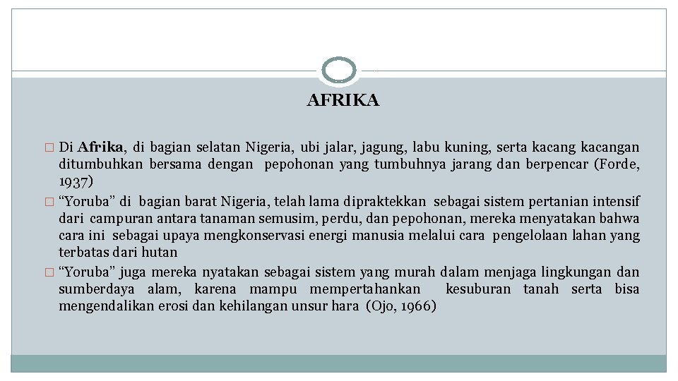 AFRIKA � Di Afrika, di bagian selatan Nigeria, ubi jalar, jagung, labu kuning, serta