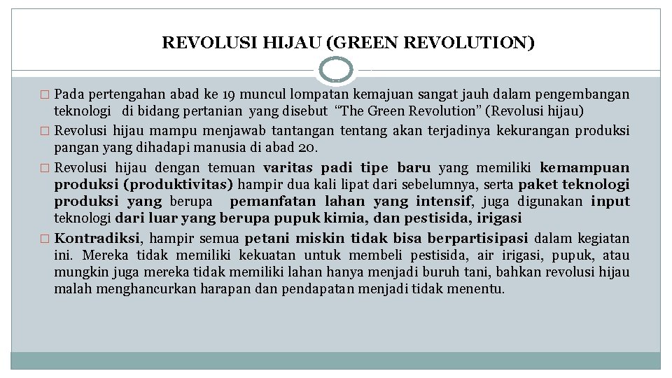REVOLUSI HIJAU (GREEN REVOLUTION) � Pada pertengahan abad ke 19 muncul lompatan kemajuan sangat