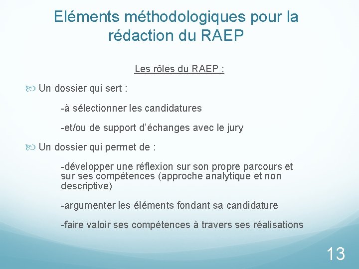 Eléments méthodologiques pour la rédaction du RAEP Les rôles du RAEP : Un dossier