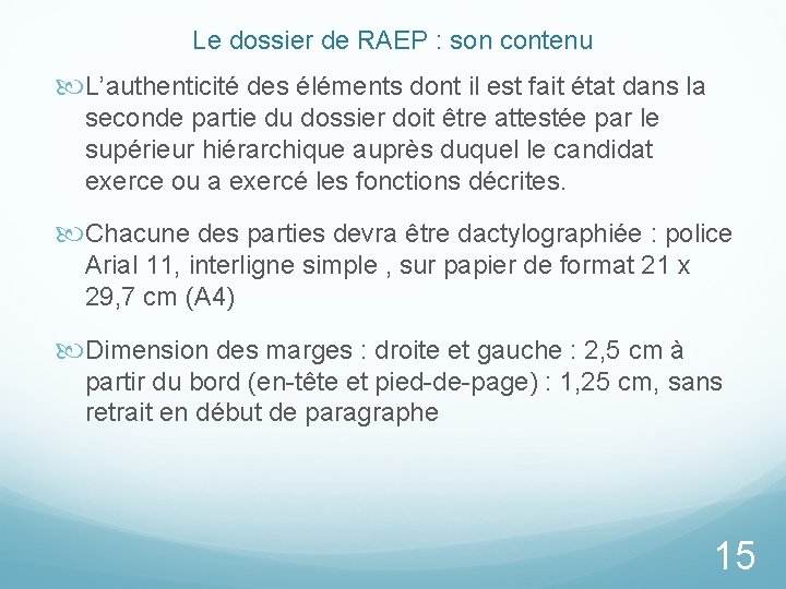 Le dossier de RAEP : son contenu L’authenticité des éléments dont il est fait