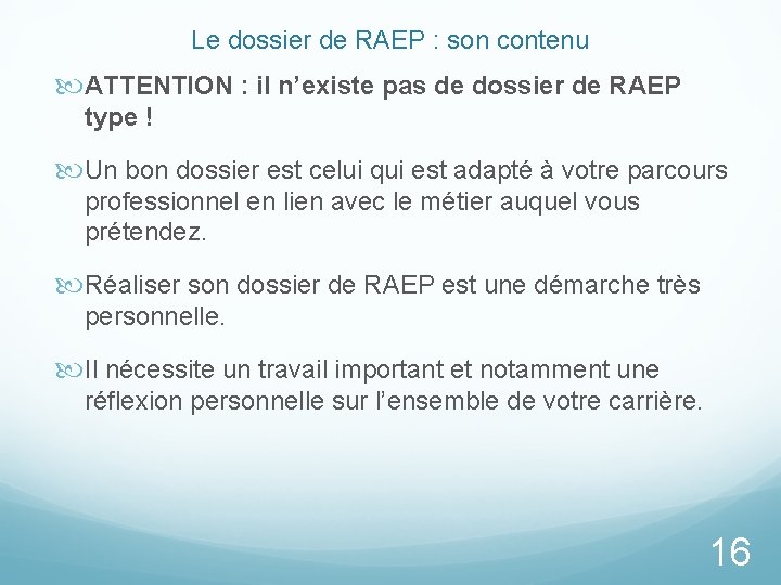 Le dossier de RAEP : son contenu ATTENTION : il n’existe pas de dossier