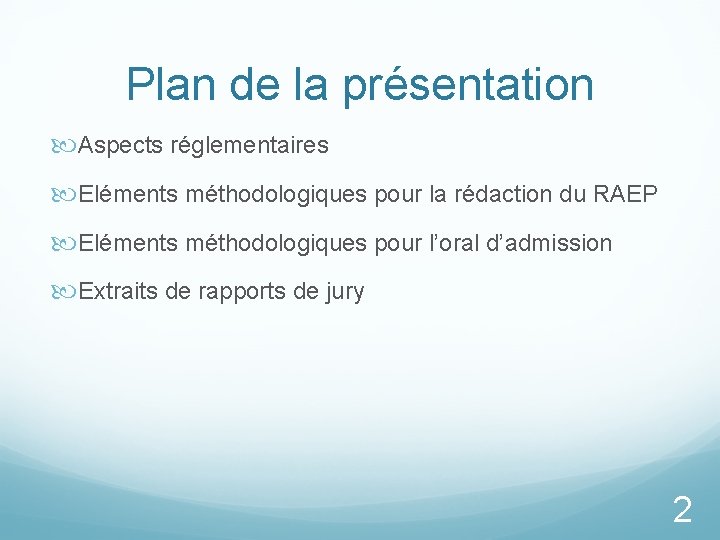 Plan de la présentation Aspects réglementaires Eléments méthodologiques pour la rédaction du RAEP Eléments