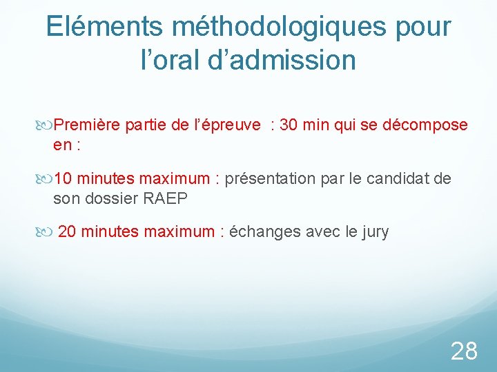 Eléments méthodologiques pour l’oral d’admission Première partie de l’épreuve : 30 min qui se