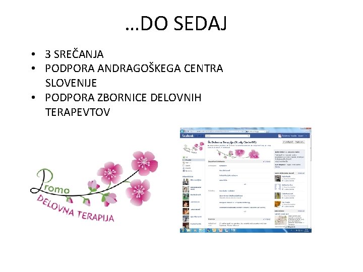 …DO SEDAJ • 3 SREČANJA • PODPORA ANDRAGOŠKEGA CENTRA SLOVENIJE • PODPORA ZBORNICE DELOVNIH