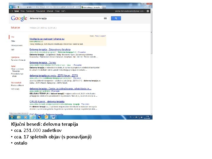 Ključni besedi: delovna terapija • cca. 251. 000 zadetkov • cca. 17 spletnih objav