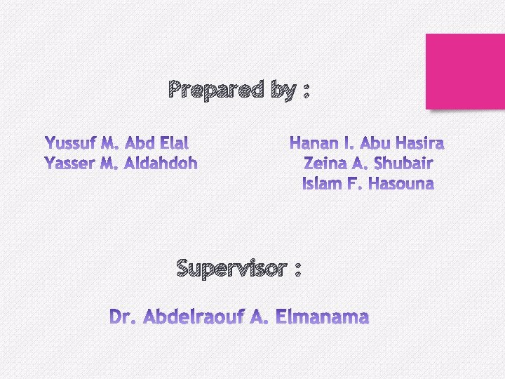 Prepared by : Supervisor : Dr. Abdelraouf A. Elmanama 