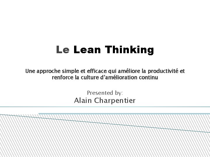 Le Lean Thinking Une approche simple et efficace qui améliore la productivité et renforce