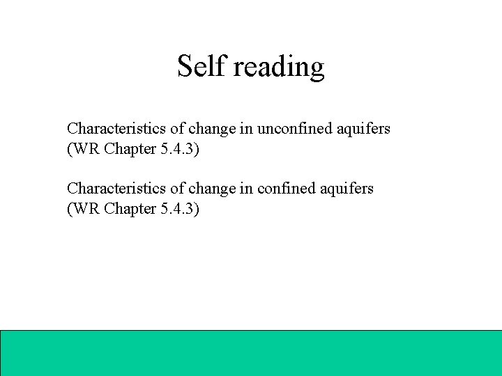 Self reading Characteristics of change in unconfined aquifers (WR Chapter 5. 4. 3) Characteristics