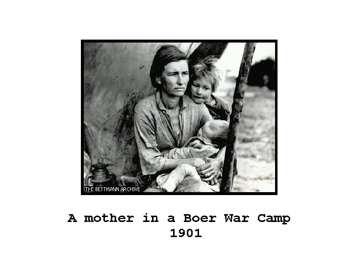 A mother in a Boer War Camp 1901 