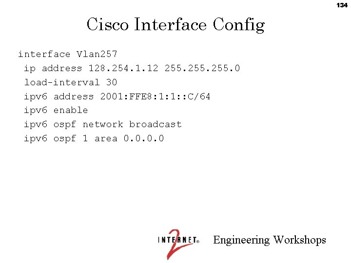 134 Cisco Interface Config interface Vlan 257 ip address 128. 254. 1. 12 255.