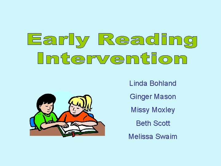 Linda Bohland Ginger Mason Missy Moxley Beth Scott Melissa Swaim 