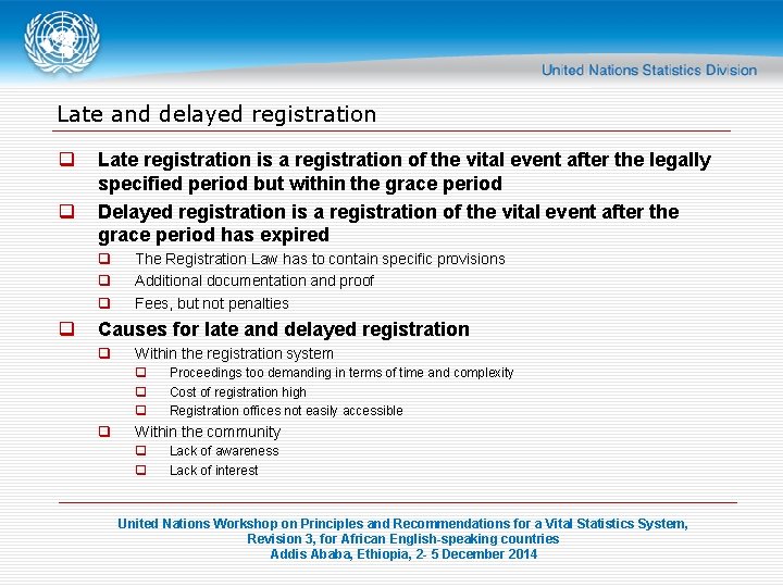 Late and delayed registration q q Late registration is a registration of the vital